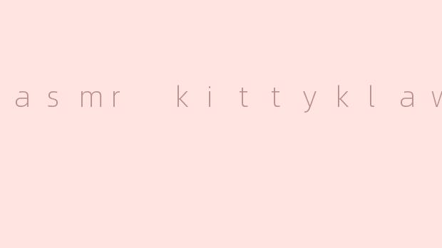 asmr kittyklaw舔耳